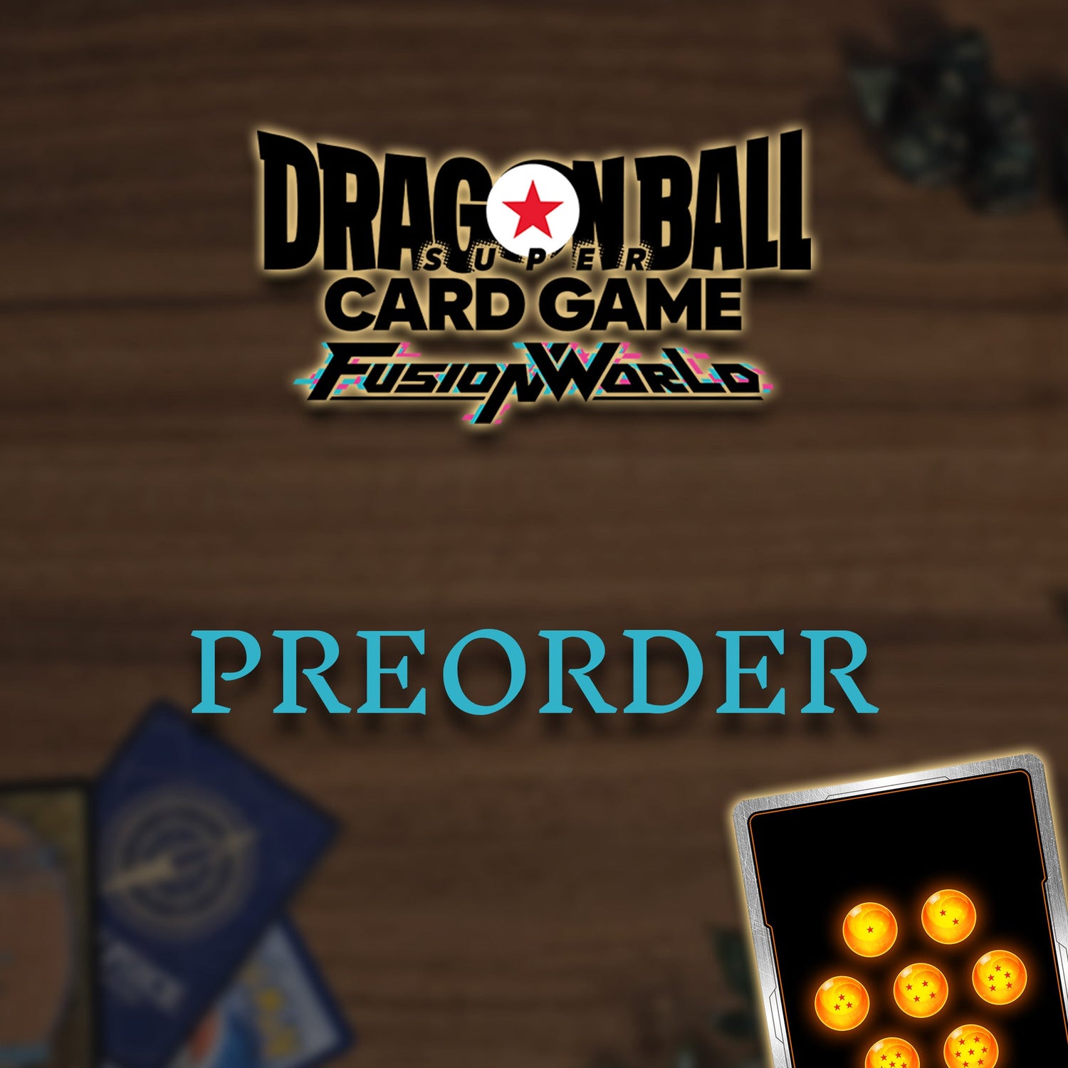 Dragon Ball Super Card Game Fusion World Preorders